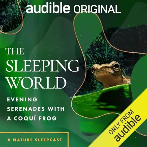The Sleeping World: Evening Serenades with a Coquí Frog By Mumble Media , Audible Sleep